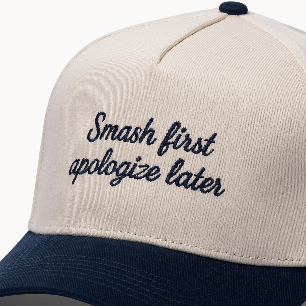 Smash first - Apologize later - Cap