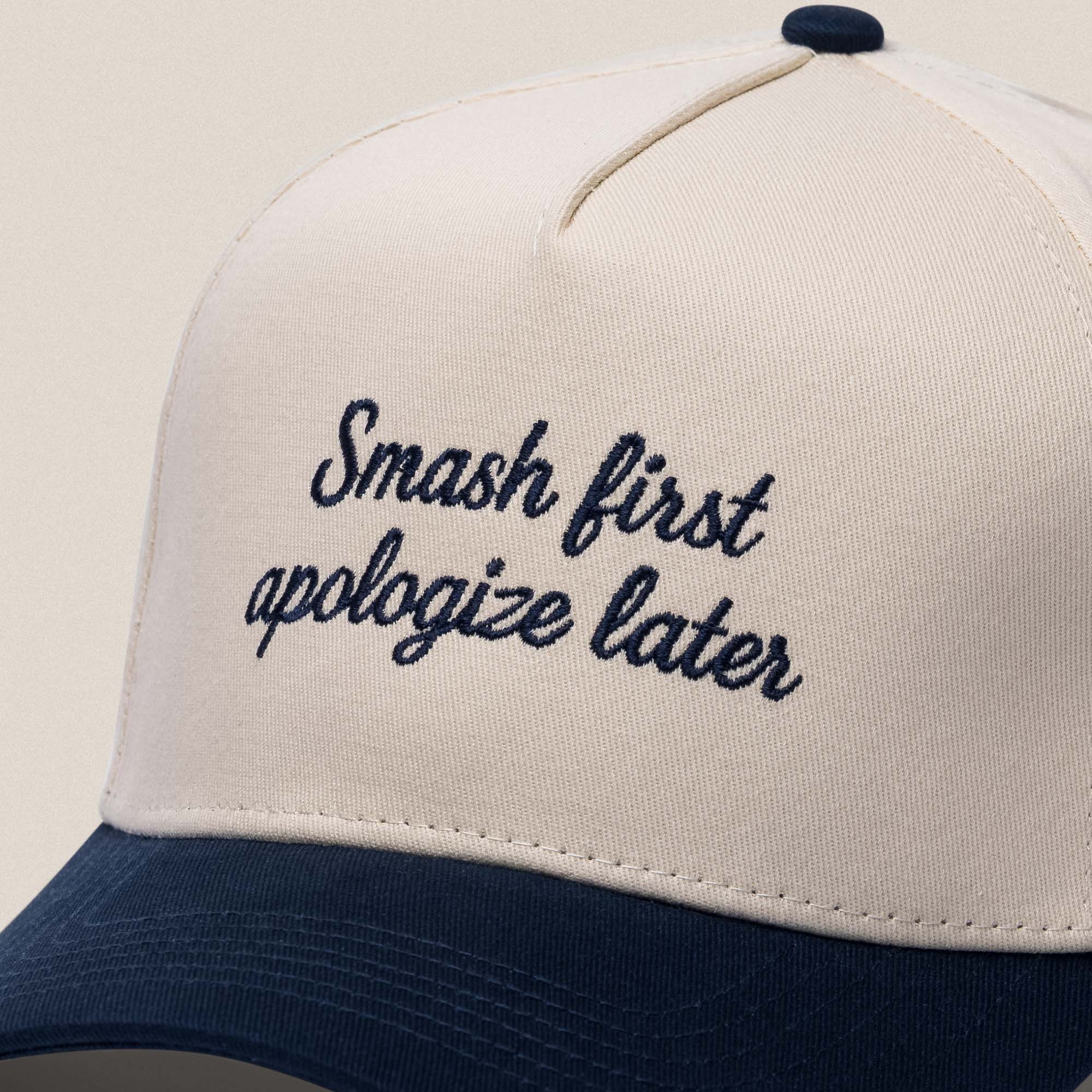 Smash first - Apologize later - Cap